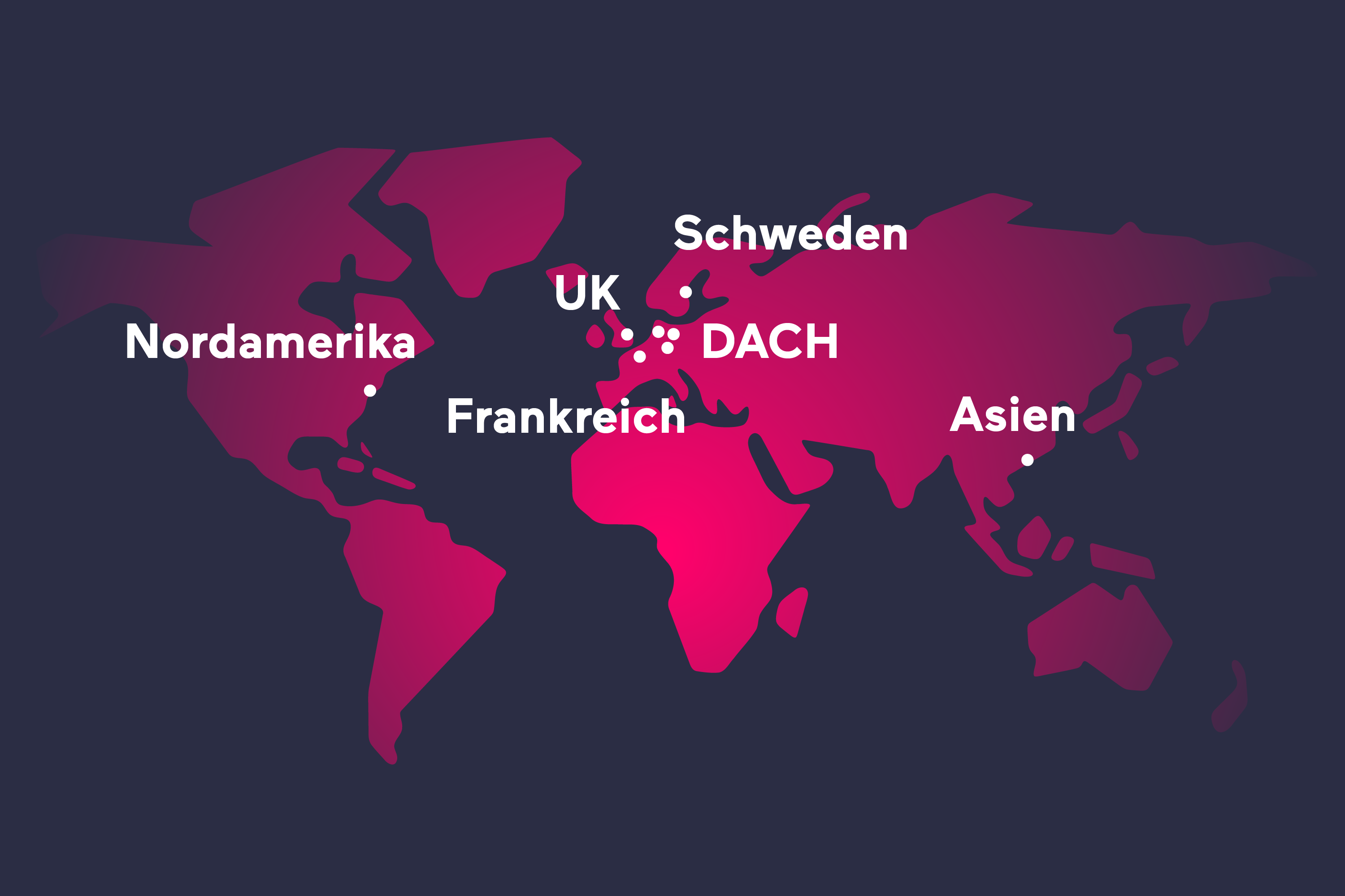 Standorte in DACH, UK, Frankreich, Schweden, Nordamerika, Asien